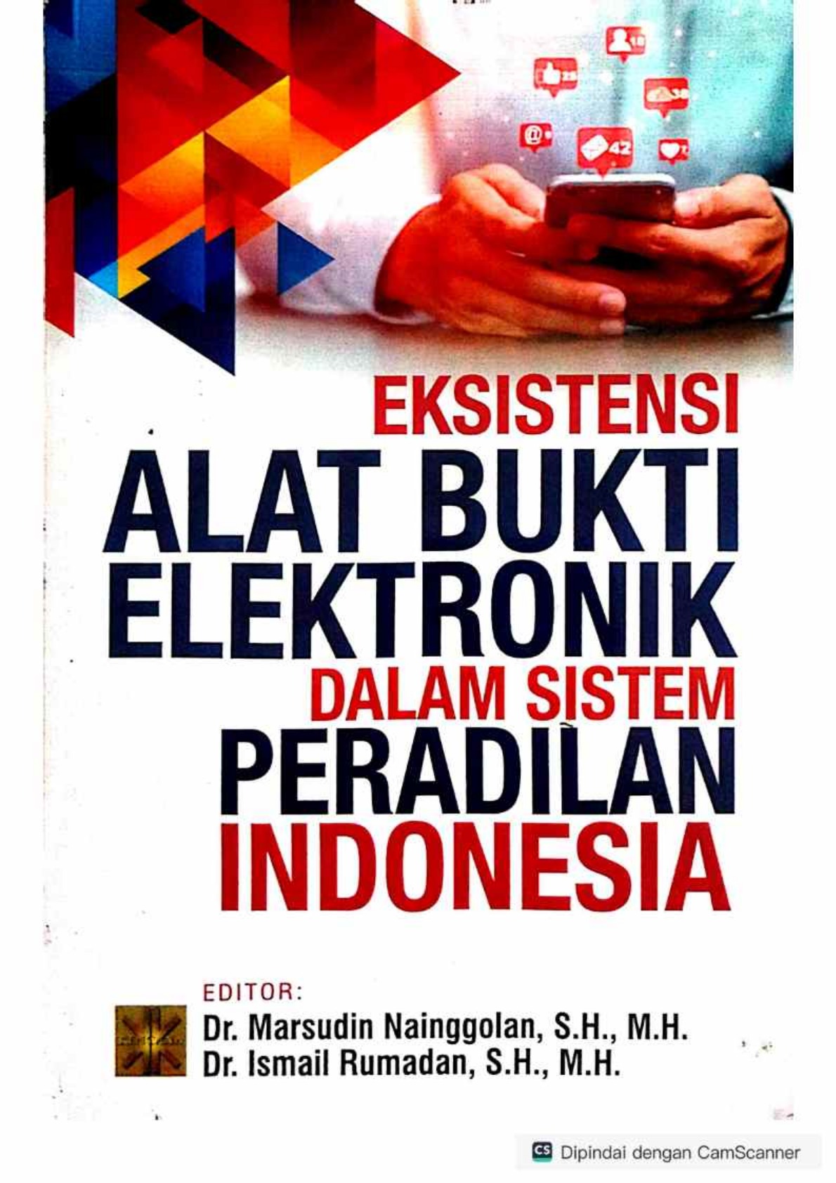 Eksistensi Alat Bukti Elektronik Dalam Sistem Peradilan Indonesia